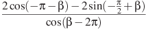 frac{2cos (-pi -eta ) -2sin (-frac{pi }{2}+eta )}{cos (eta -2pi )}